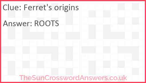 Ferret's origins Answer