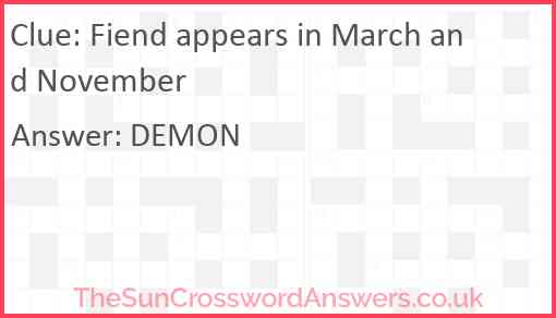 Fiend appears in March and November Answer