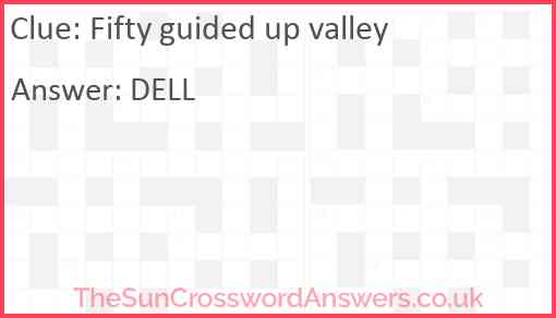 Fifty guided up valley Answer