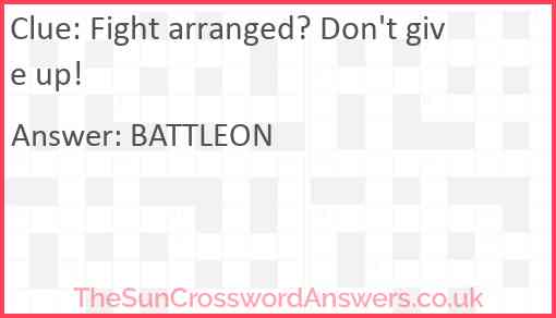 Fight arranged? Don't give up! Answer