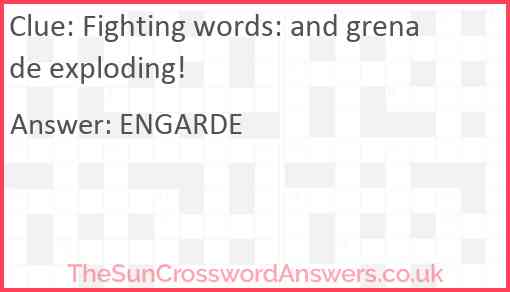 Fighting words: and grenade exploding! Answer