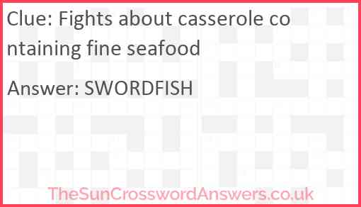 Fights about casserole containing fine seafood Answer