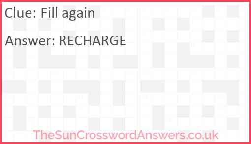 Fill again crossword clue TheSunCrosswordAnswers co uk