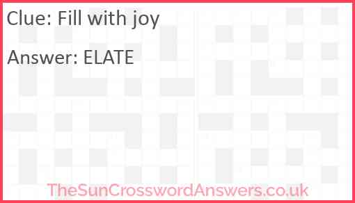 Fill with joy crossword clue TheSunCrosswordAnswers co uk
