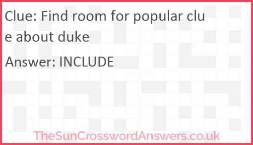 Find room for popular clue about duke Answer