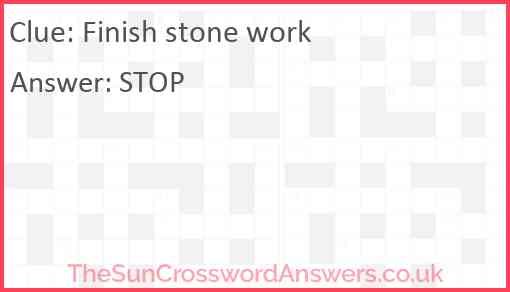 Finish stone work Answer