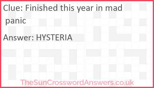 Finished this year in mad panic Answer