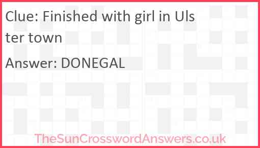Finished with girl in Ulster town Answer
