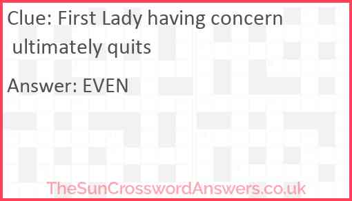 First Lady having concern ultimately quits Answer