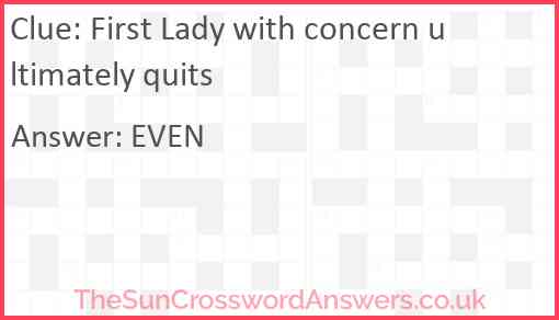 First Lady with concern ultimately quits Answer