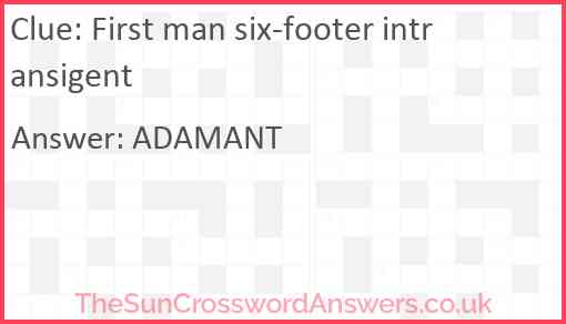 First man six-footer intransigent Answer