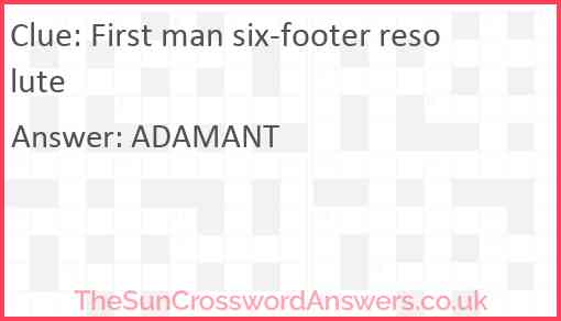 First man six-footer resolute Answer