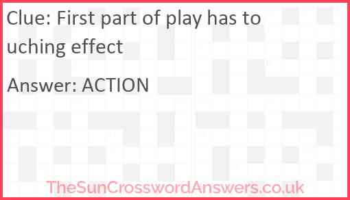 First part of play has touching effect Answer