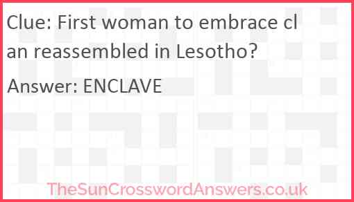 First woman to embrace clan reassembled in Lesotho? Answer