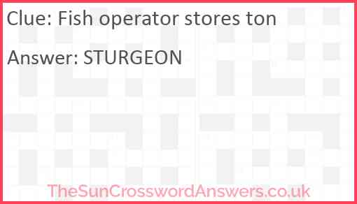 Fish operator stores ton Answer