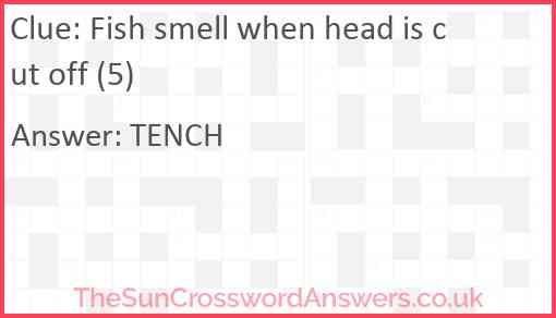 Fish smell when head is cut off (5) Answer