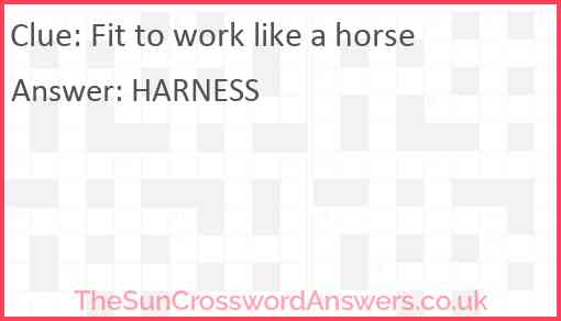 Fit to work like a horse? Answer