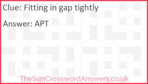 Fitting in gap tightly Answer
