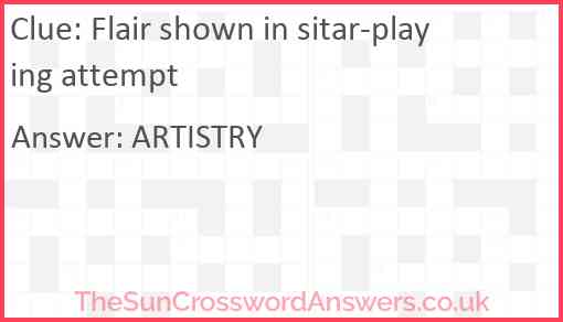 Flair shown in sitar-playing attempt Answer