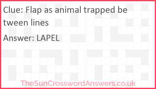 Flap as animal trapped between lines Answer