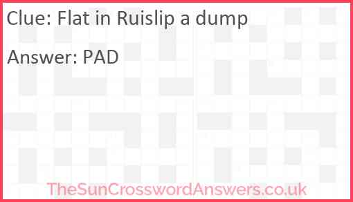 Flat in Ruislip a dump Answer