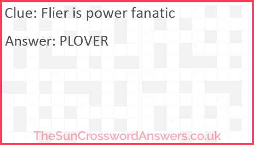 Flier is power fanatic Answer