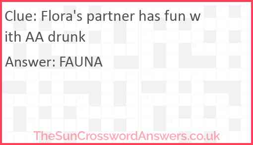 Flora's partner has fun with AA drunk Answer