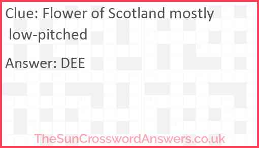 Flower of Scotland mostly low-pitched Answer