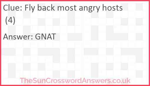 Fly back most angry hosts (4) Answer