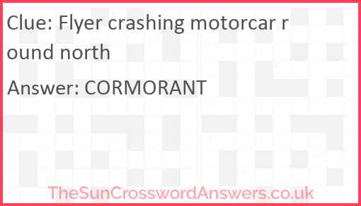 Flyer crashing motorcar round north Answer