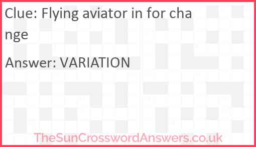 Flying aviator in for change Answer