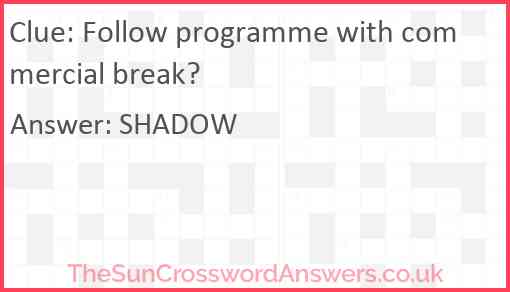 Follow programme with commercial break? Answer