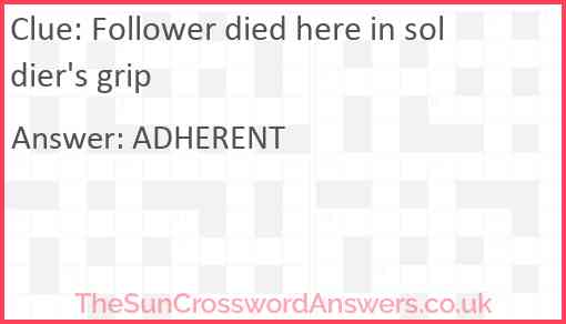 Follower died here in soldier's grip Answer