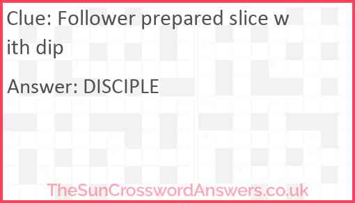 Follower prepared slice with dip Answer