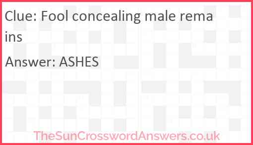 Fool concealing male remains Answer