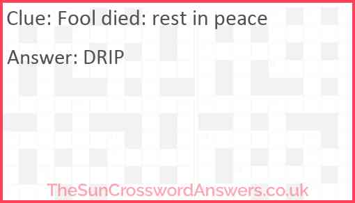 Fool died: rest in peace Answer