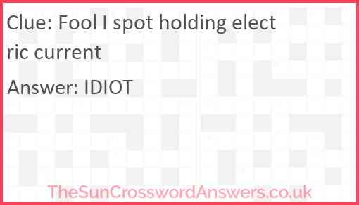 Fool I spot holding electric current Answer