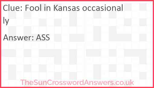Fool in Kansas occasionally Answer
