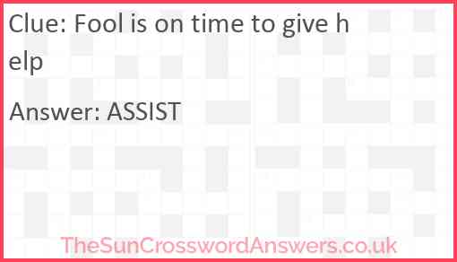 Fool is on time to give help Answer