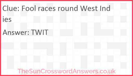 Fool races round West Indies Answer