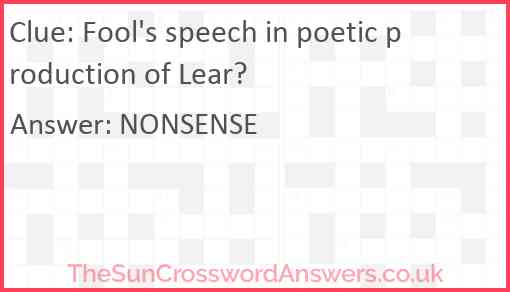Fool's speech in poetic production of Lear? Answer