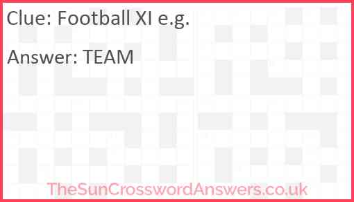 Football XI e.g. Answer