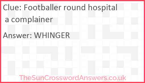 Footballer round hospital a complainer Answer