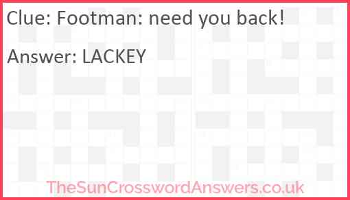 Footman: need you back! Answer