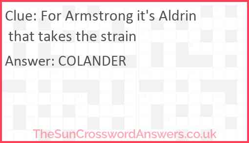 For Armstrong it's Aldrin that takes the strain Answer