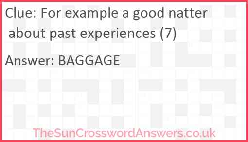 For example a good natter about past experiences (7) Answer