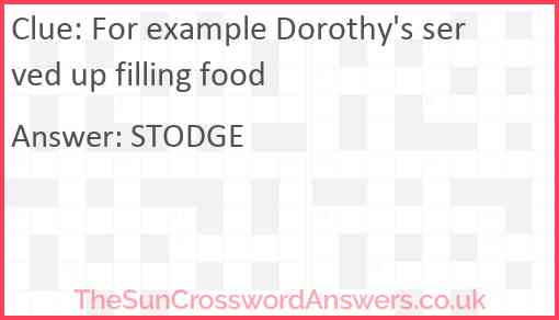 For example Dorothy's served up filling food Answer