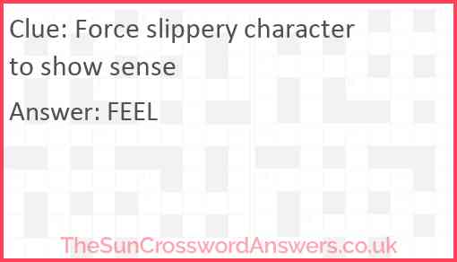 Force slippery character to show sense Answer