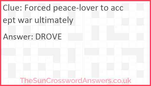 Forced peace-lover to accept war ultimately Answer