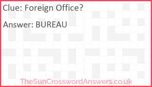 Foreign Office? Answer